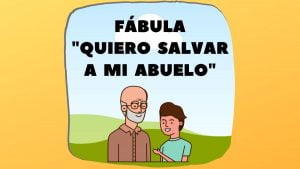 Fábula Quiero salvar a mi abuelo