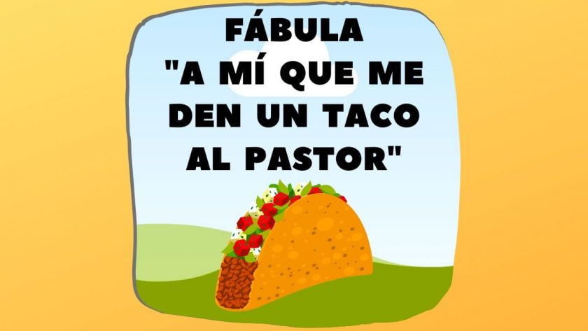 Fábula A mí que me den un taco al pastor